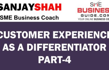 Customer Experience As A Differentiator Part 4 - SME Business Guide