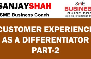 Customer Experience As A Differentiator Part 2 - SME Business Guide