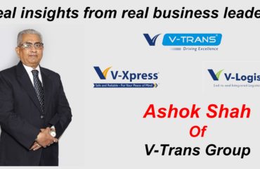 Business Leadership Advice From Ashok Shah of V-Trans Group (India)